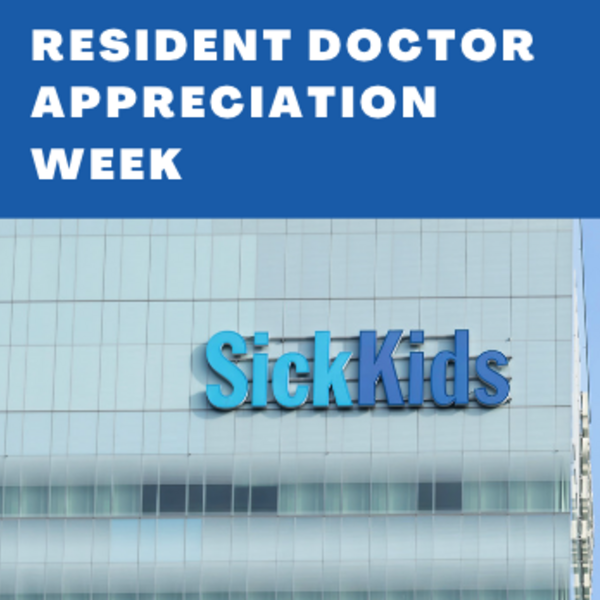 sickkids building and residents appreciation week